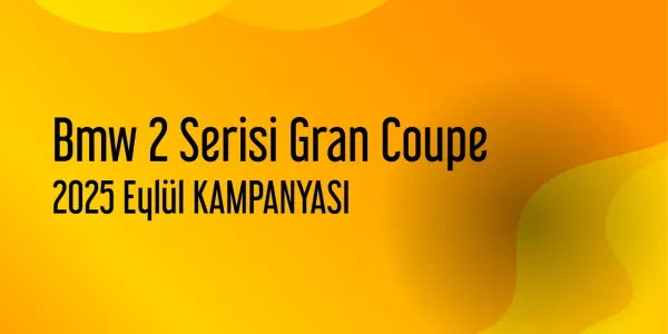 Bmw 2 Serisi Gran Coupe Kampanyaları - Eylül 2025