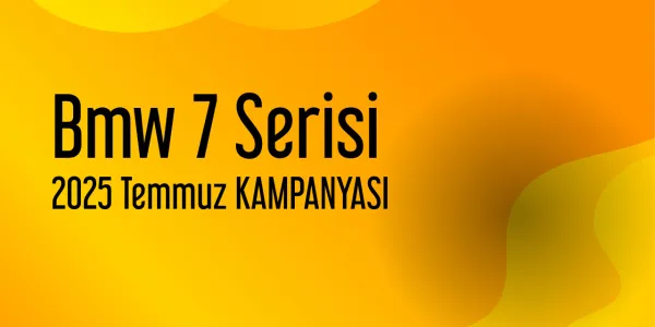 Bmw 7 Serisi Temmuz 2025 Güncel Kampanya Listesi