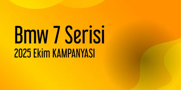 Bmw 7 Serisi Kampanyaları - Ekim 2025 (Güncel)
