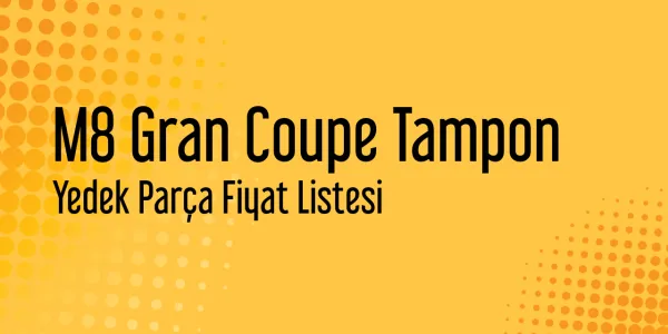 M8 Gran Coupe Tampon Piyasa Fiyatları