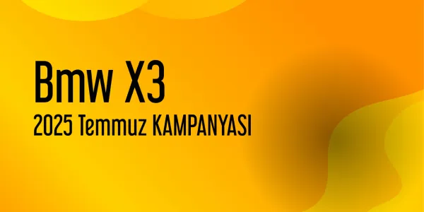 Bmw X3 Kampanyaları - Temmuz 2025