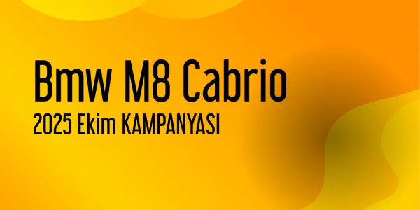 Bmw M8 Cabrio Ekim 2025 Yeni Kampanya Yayınlandı