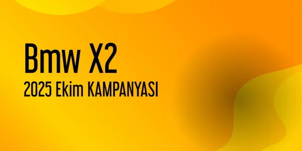 Bmw X2 Ekim 2025 Yeni Kampanya Yayınlandı
