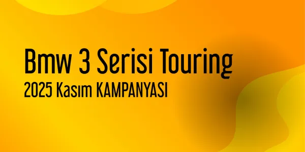 Bmw 3 Serisi Touring Kampanyaları - Kasım 2025 (Güncel)