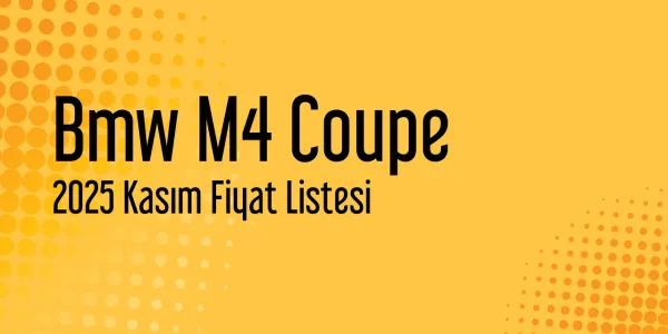 Bmw M4 Coupe 2025 Kasım Güncel Fiyat Listesi