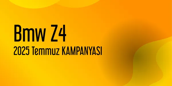 Bmw Z4 Temmuz 2025 Güncel Kampanya Listesi