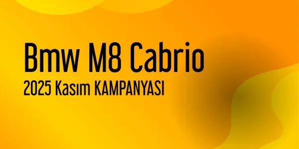 Bmw M8 Cabrio Kampanya - Kasım 2025 Fiyatları