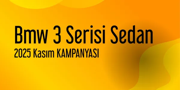 Bmw 3 Serisi Sedan Kasım 2025 Güncel Kampanyaları