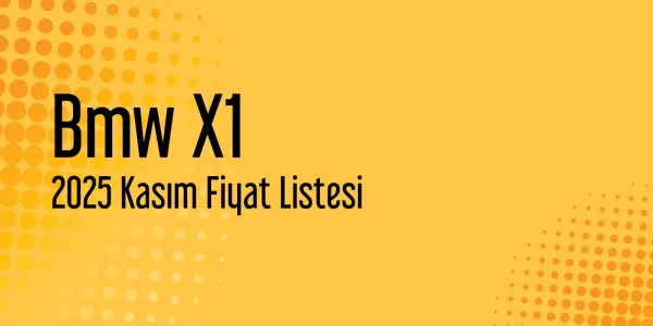 Bmw X1 2025 Kasım Güncel Liste