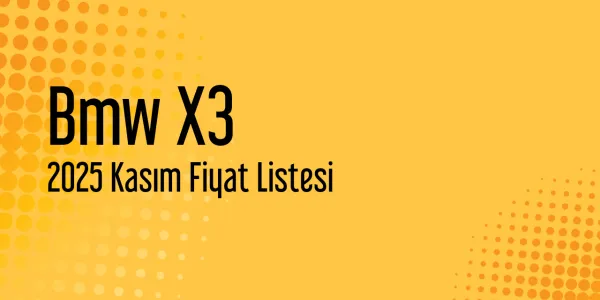 Bmw X3 Kasım 2025 Fiyat Listesi