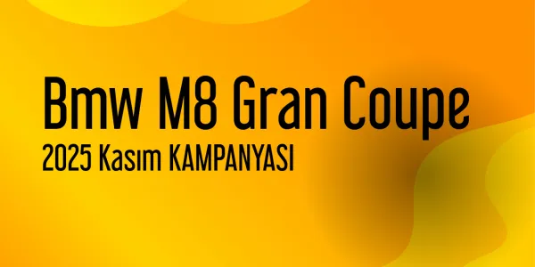 Bmw M8 Gran Coupe Kampanya - Kasım 2025 Fiyatları