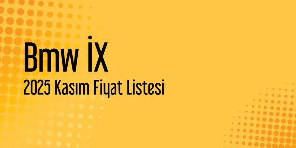 Bmw İX 2025 Kasım Fiyat Listesi Yayınlandı