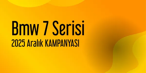 Bmw 7 Serisi Kampanya - Aralık 2025 Fiyatları
