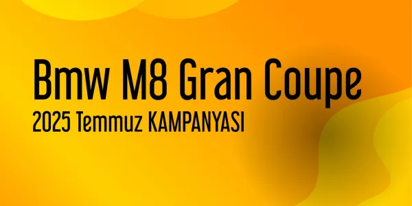 Bmw M8 Gran Coupe Temmuz 2025 Güncel Kampanya Listesi