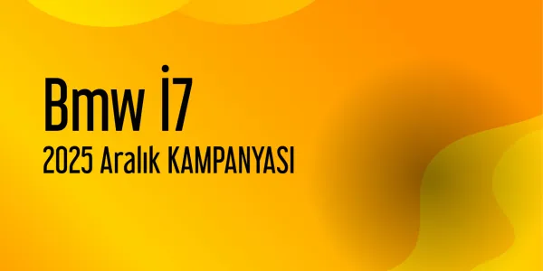 Bmw İ7 Kampanyaları - Aralık 2025