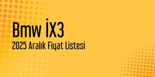 Bmw İX3 Fiyat Listesi - Aralık 2025 (Güncel)