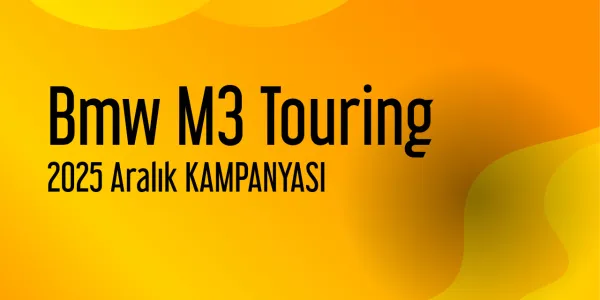 Bmw M3 Touring Kampanyaları - Aralık 2025 (Güncel)