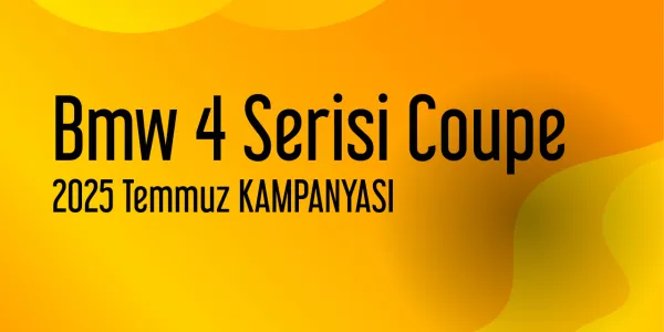 Bmw 4 Serisi Coupe Temmuz 2025 Yeni Kampanya Yayınlandı