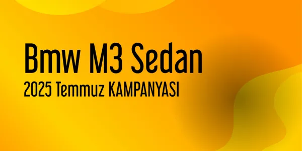Bmw M3 Sedan Temmuz 2025 Güncel Kampanya Listesi