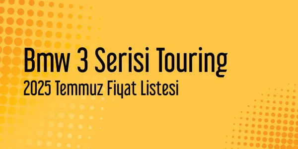 Bmw 3 Serisi Touring 2025 Temmuz Fiyat Listesi Yayınlandı