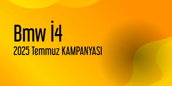 Bmw İ4 Temmuz 2025 Yeni Kampanya Yayınlandı