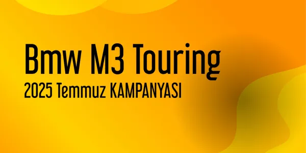 Bmw M3 Touring Temmuz 2025 Kampanyası