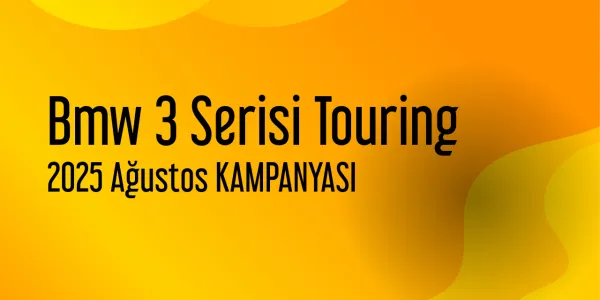 Bmw 3 Serisi Touring Ağustos 2025 Güncel Kampanya Listesi