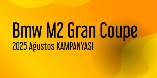 Bmw M2 Gran Coupe Ağustos 2025 Güncel Kampanya Listesi