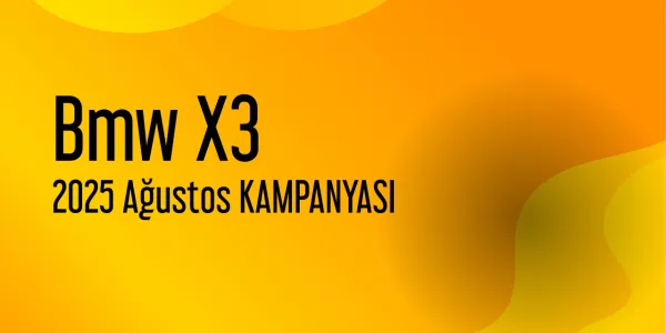 Bmw X3 Ağustos 2025 Kampanyası