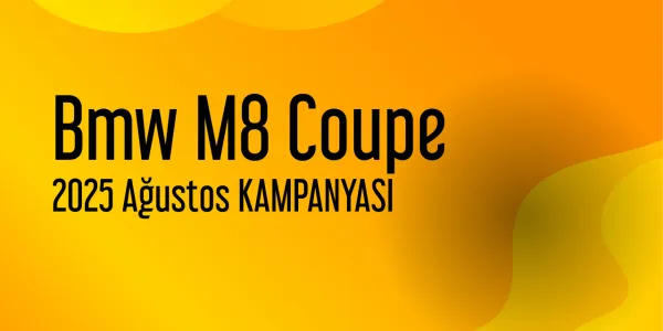 Bmw M8 Coupe Kampanyaları - Ağustos 2025 (Güncel)