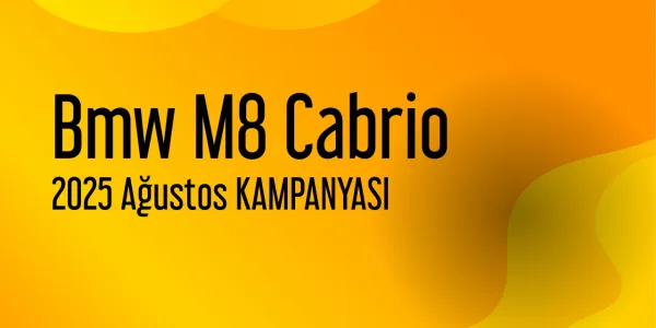 Bmw M8 Cabrio Kampanyaları - Ağustos 2025