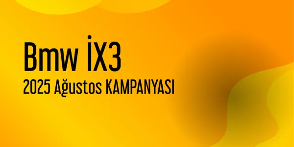 Bmw İX3 Kampanyaları - Ağustos 2025