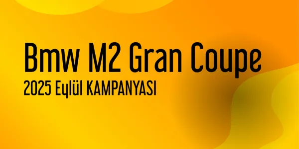 Bmw M2 Gran Coupe Eylül 2025 Yeni Kampanya Yayınlandı