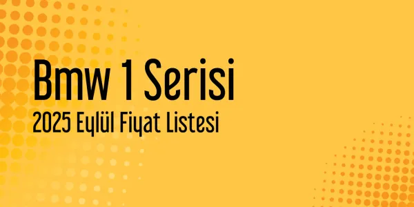 Bmw 1 Serisi 2025 Eylül Güncel Liste