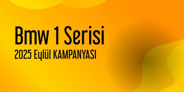 Bmw 1 Serisi Eylül 2025 Güncel Kampanyaları