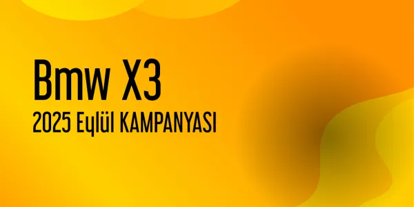 Bmw X3 Eylül 2025 Yeni Kampanya Yayınlandı