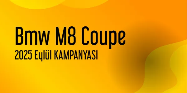 Bmw M8 Coupe Kampanyaları - Eylül 2025 (Güncel)