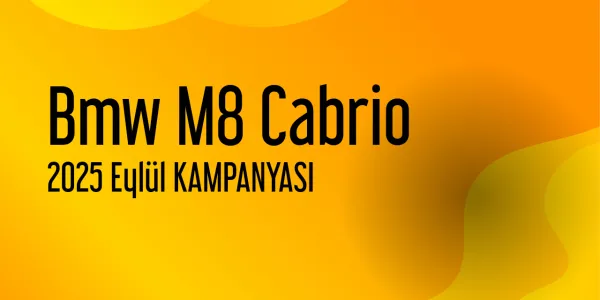 Bmw M8 Cabrio Kampanyaları - Eylül 2025 (Güncel)