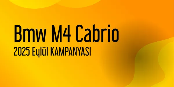 Bmw M4 Cabrio Kampanya - Eylül 2025 Fiyatları