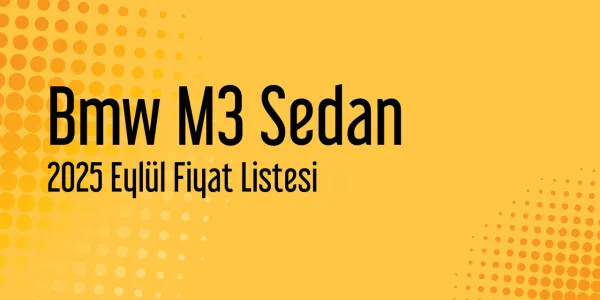 2025 Eylül Bmw M3 Sedan Fiyat Listesi