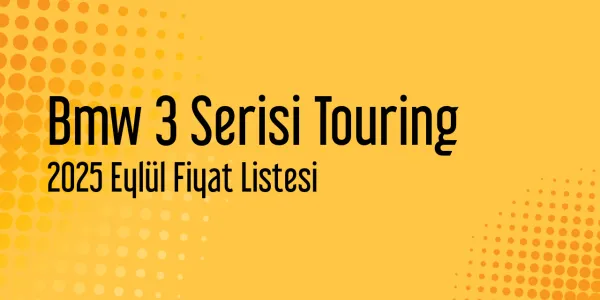 Bmw 3 Serisi Touring Fiyat Listesi - Eylül 2025