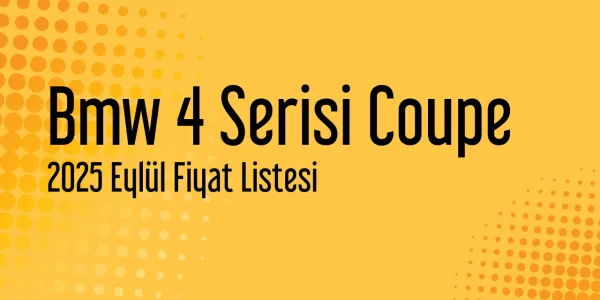 Bmw 4 Serisi Coupe 2025 Eylül Güncel Liste